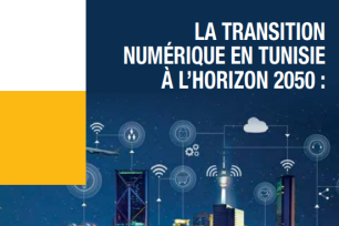 La transition numérique en Tunisie à l’horizon 2050: Vision et manœuvre stratégique